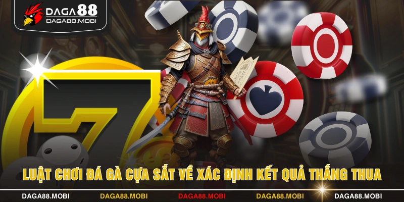 Luật chơi đá gà cựa sắt về xác định kết quả thắng thua